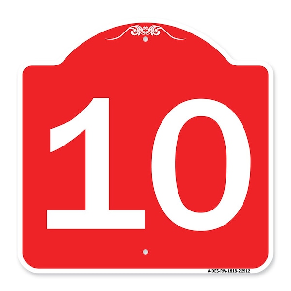 Designer Series Sign-Sign W/ Number 10, Red & White Aluminum Sign, 18" x 18", RW-1818-22912